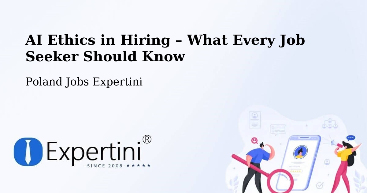 AI Ethics in Recruitment & Hiring – Opatówek - Opatówek, Poland Jobs Expertini