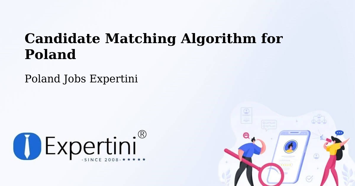 Candidate Matching Algorithm Overview – Opatówek - Poland Jobs Expertini