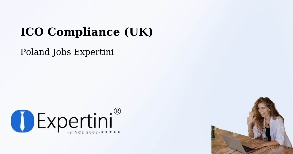 UK Data Protection & ICO Compliance – Opatówek - Poland Jobs Expertini